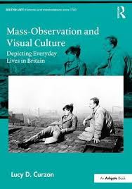 Mass-Observation and visual culture : depicting everyday lives in Britain 