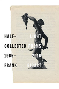 Half-Light: Collected Poems, 1965-2016 by Frank Bidart