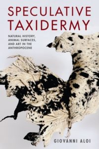 Speculative taxidermy : natural history, animal surfaces, and art in the anthropocene
