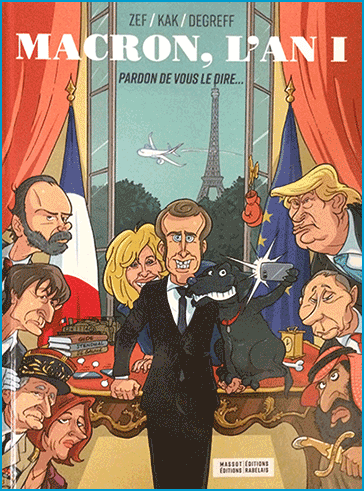 Zef, Kak, and Degreff. Macron, L'an I: pardon de vous le dire. Paris: Florent Massot, 2018.