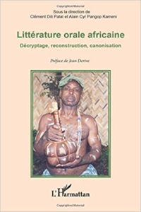 Littérature Orale Africaine - Décryptage, Reconstruction, Canonisation
