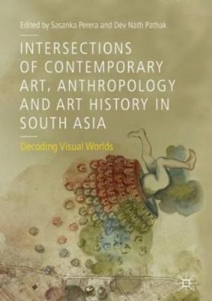 Intersections of Contemporary Art, Anthropology, and Art History in South Asia