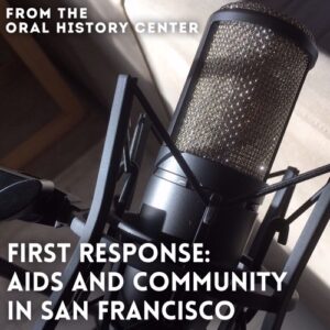 Microphone with text on top that says: First Response: AIDS and community in San Francisco.