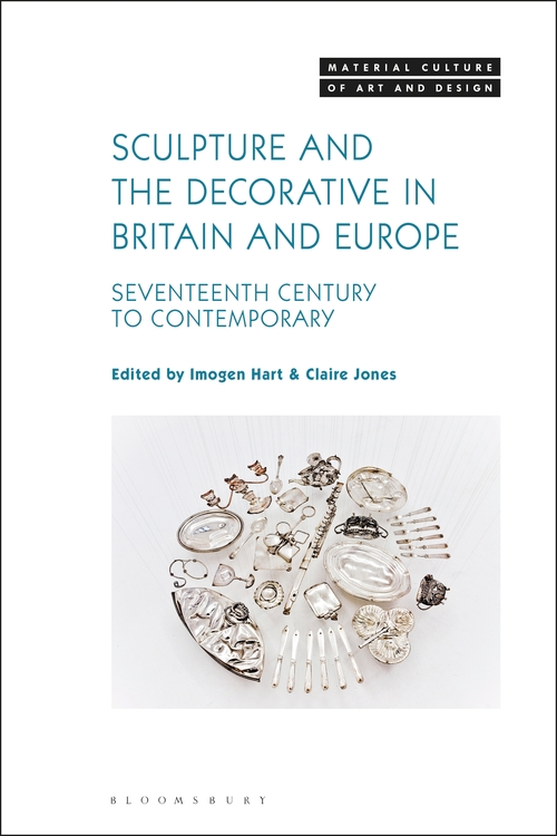 Sculpture and the Decorative in Britain and Europe