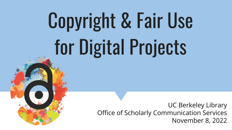 Presentation title slide with logo of the Office of Scholarly Communication Services and text as follows: "Copyright & Fair Use for Digital Projects"