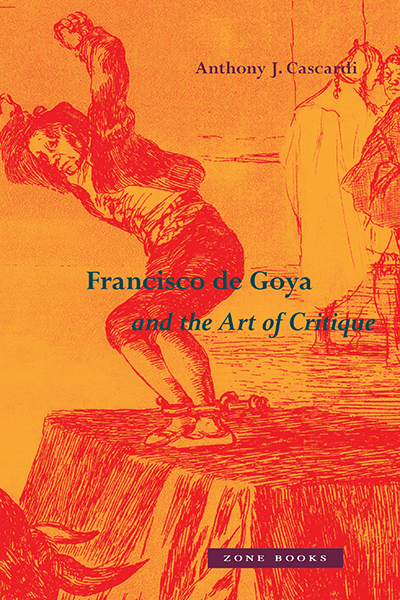 Francisco de Goya and the Art of Critique [cover]