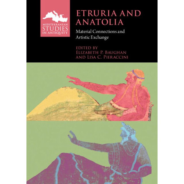  Etruria and Anatolia : material connections and artistic exchange