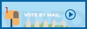 Office CA design for promoting voting by mail. Includes a yellow mailbox on the left with the words "vote by mail" before a video play symbol.