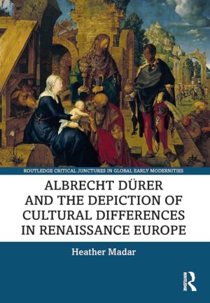 Albrecht Durer and the Depiction of Cultural Differences in Reanaissance Europe