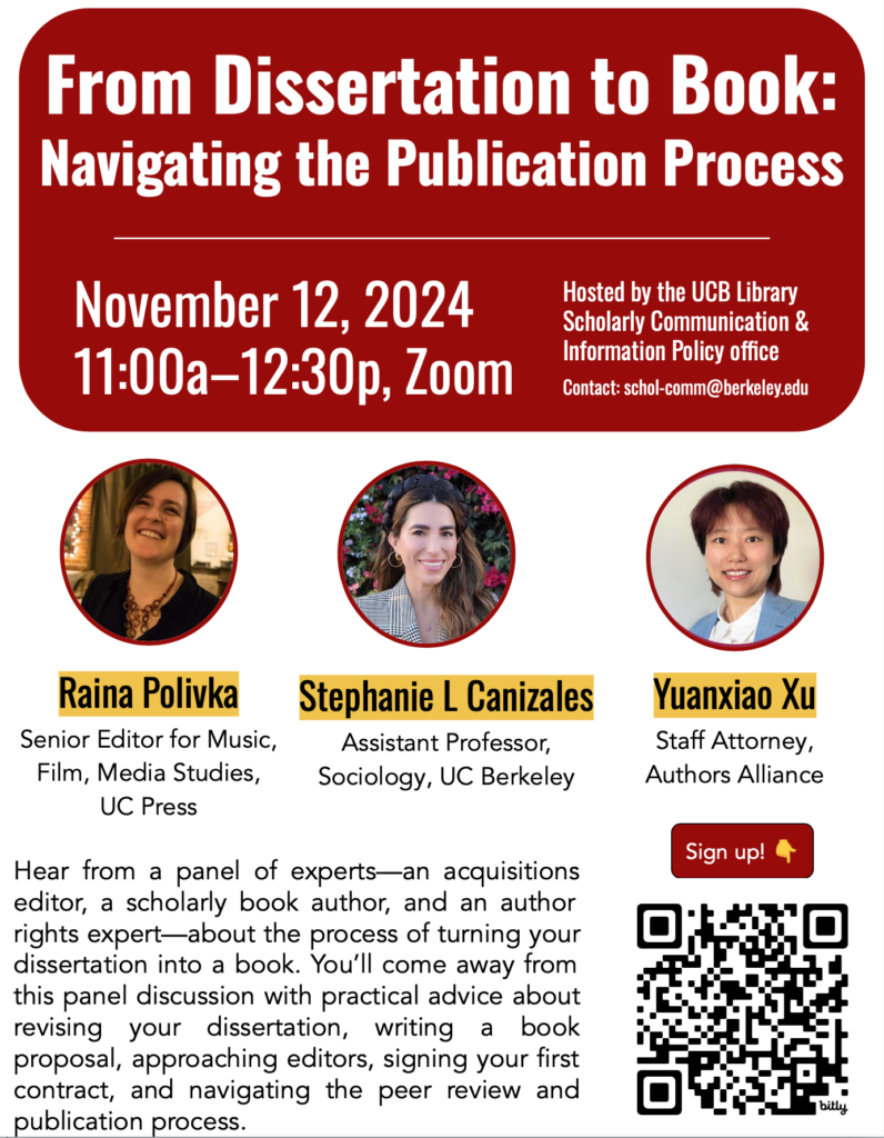 A flyer for an event titled "From Dissertation to Book: Navigating the Publication Process," scheduled for November 12, 2024, on Zoom, featuring a panel of experts including an acquisitions editor, a scholarly book author, and an author rights expert, offering advice on turning a dissertation into a book, with photos of panelists Raina Polivka, Stephanie L. Canizales, and Yuanxiao Xu, and including a "Sign up!" button and QR code for registration.