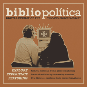 Bibliopolítica: A Digital History of the Chicano Studies Library