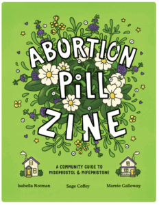 Cover for Abortion Pill Zine with green background and flourish of daisies.
