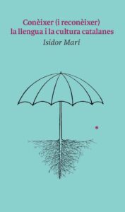 Conèixer i (reconèixer) la llengua i la cultura catalanes / Isidor Marí