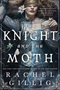 Book cover: The Knight and the Moth by Rachel Gillig